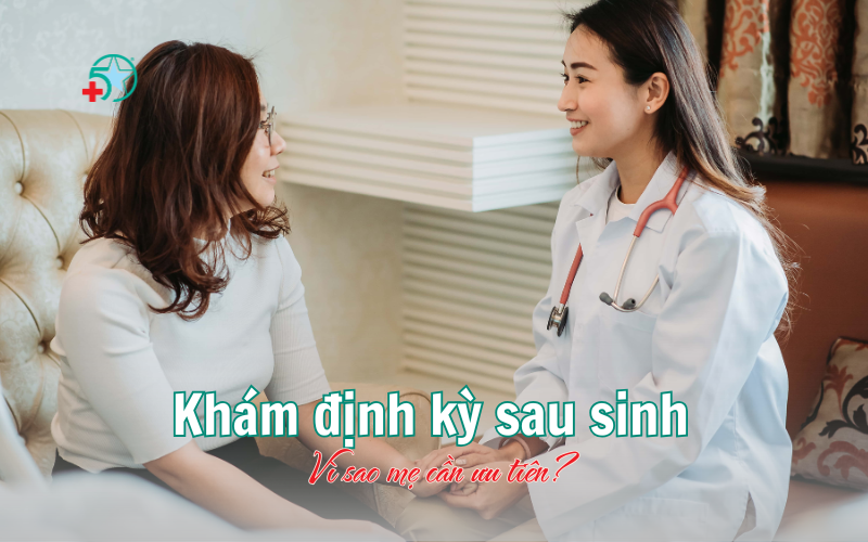 kham-dinh-ky-sau-sinh-buoc-quan-trong-giup-me...